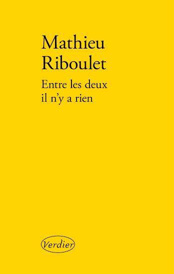 Couverture - Mathieu Riboulet - Entre les deux il n'y a rien