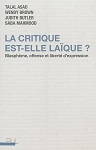 La critique est-elle laïque ?, T. Asad, W. Brown, J. Butler et S. Mahmood