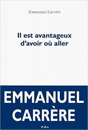 il est avantageux d'avoir où aller - carrère - couverture