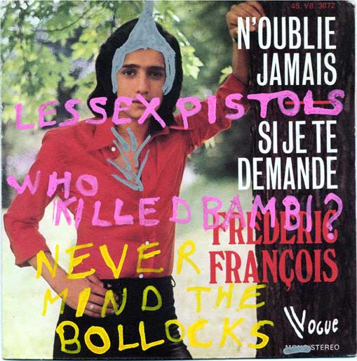 Pochette de  Frédéric François recyclée en pochette des Sex Pistols.